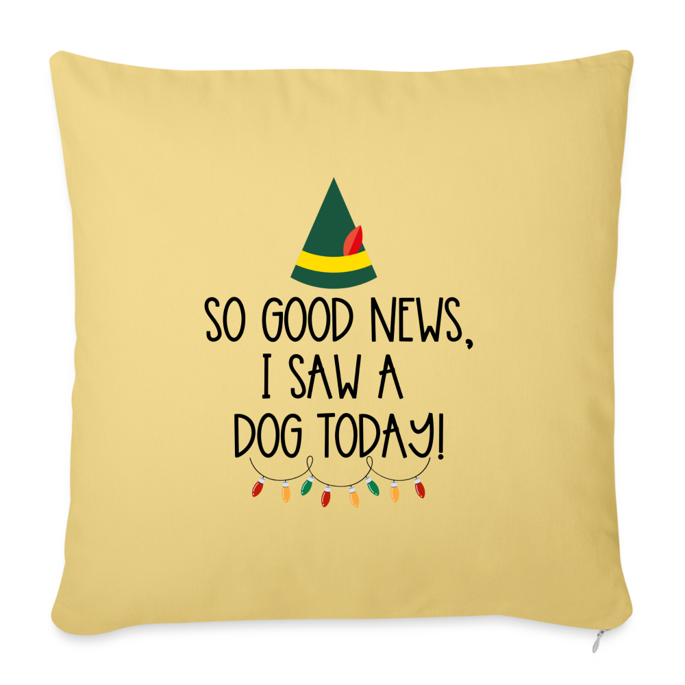 Good News I Saw A Dog Today Throw Pillow Cover - washed yellow