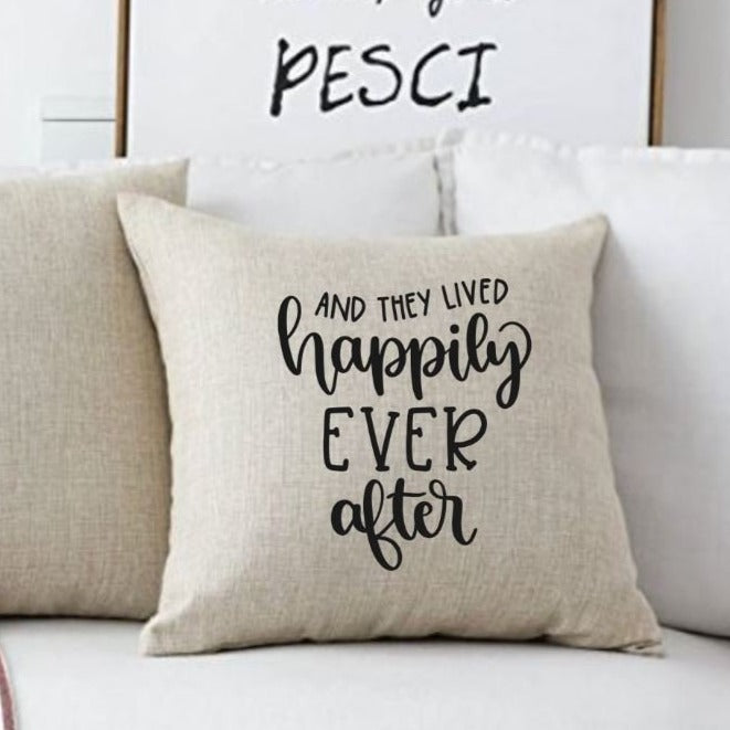 18x18" And They Lived Happily Ever After Throw Pillow Cover
