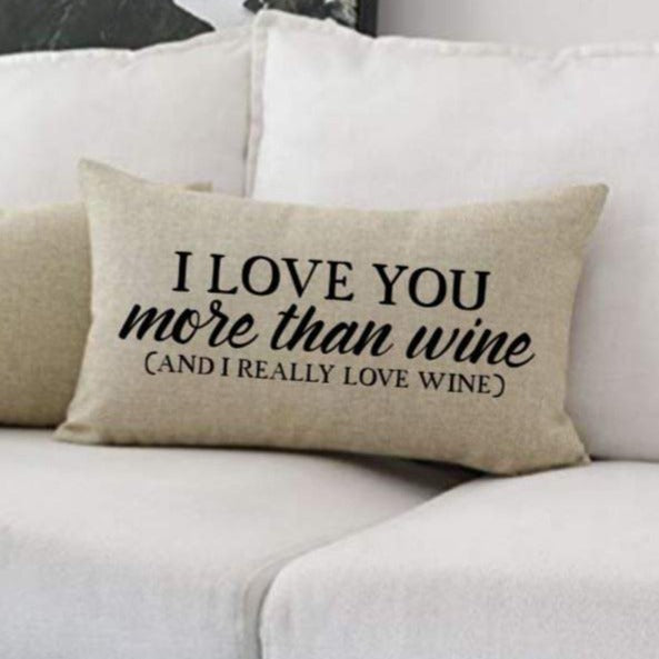 12x20" I Love You More Than Wine And I Really Love Wine Throw Pillow Cover