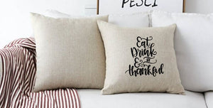 18x18" Eat, Drink, and Be Thankful Throw Pillow Cover