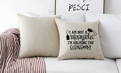 18x18" I'm Not A Shopaholic, I'm Helping The Economy Throw Pillow Cover