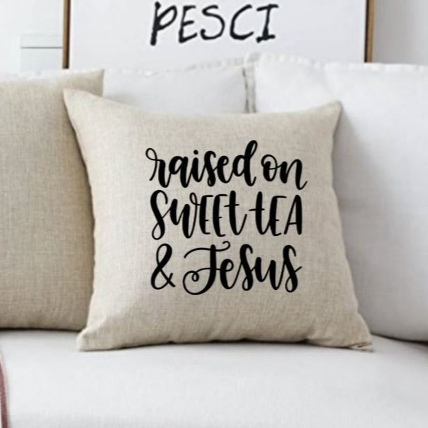 18x18" Raised On Sweet Tea and Jesus Throw Pillow Cover