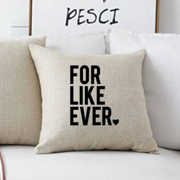 18x18" For Like Ever Throw Pillow Cover