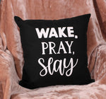 Load image into Gallery viewer, 18x18&quot; Wake, Pray, Slay Throw Pillow Cover
