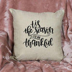 Load image into Gallery viewer, 18x18&quot; Tis The Season To Be Thankful Throw Pillow Cover
