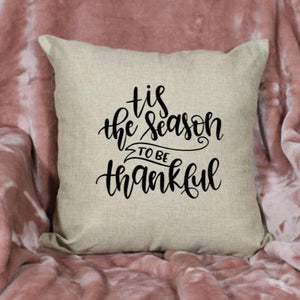 18x18" Tis The Season To Be Thankful Throw Pillow Cover