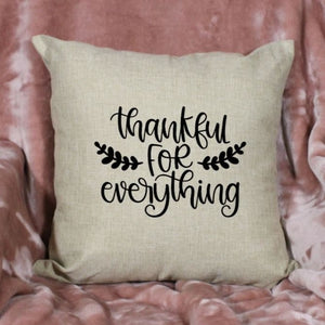 18x18" Thankful For Everything Throw Pillow Cover