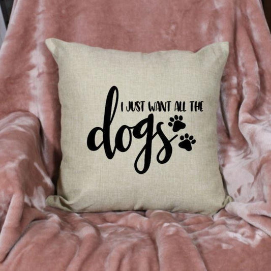 18x18" I Just Want To Pet All The Dogs Throw Pillow Cover