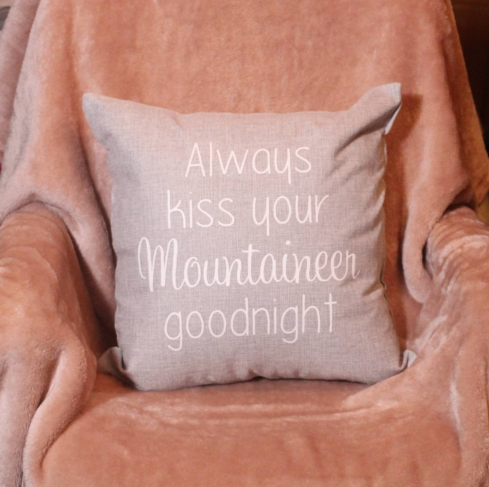 18x18" Always Kiss Your Mountaineer Goodnight Throw Pillow Cover