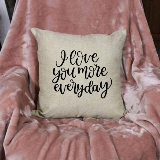 18x18" I Love You More Everyday Throw Pillow Cover