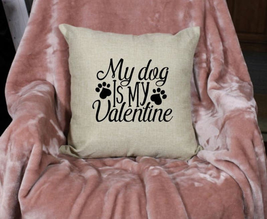 18x18" My Dog is my Valentine Throw Pillow Cover