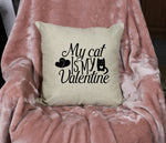 Load image into Gallery viewer, 18x18&quot; My Cat is my Valentine Throw Pillow Cover
