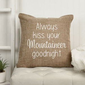 18x18" Always Kiss Your Mountaineer Goodnight Throw Pillow Cover