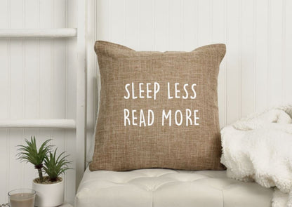 18x18" Sleep Less Read More Throw Pillow Cover