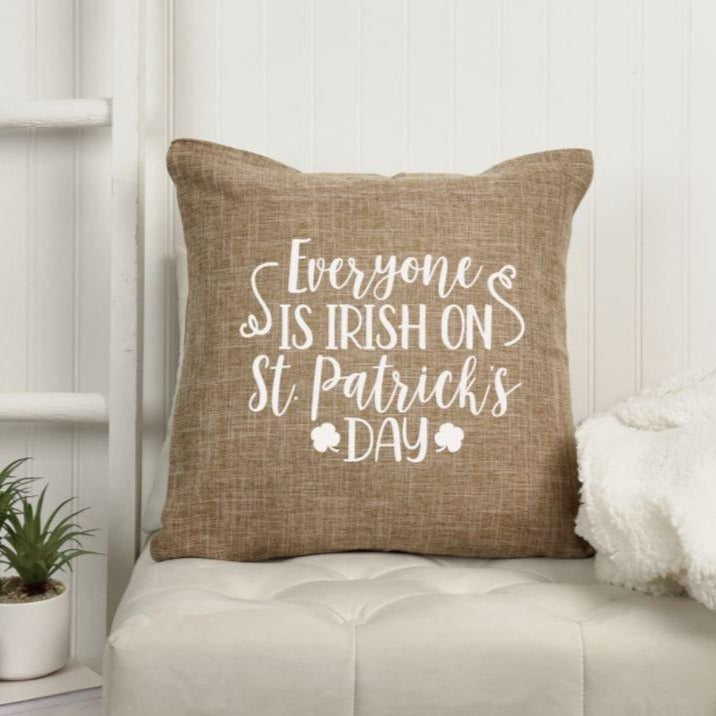18x18" Everyone is Irish On St. Patrick's Day Throw Pillow Cover