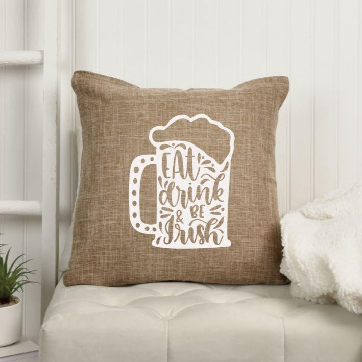 18x18" Eat Drink and Be Irish Throw Pillow Cover
