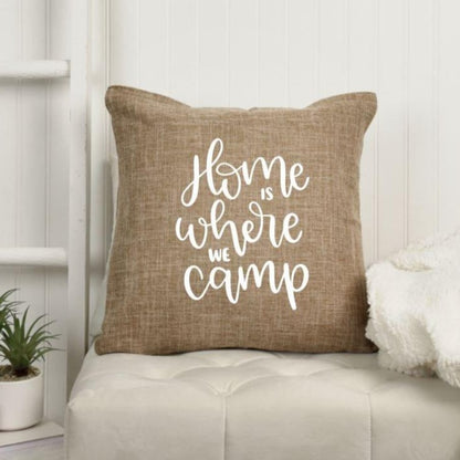 18x18" Home Is Where We Camp Throw Pillow Cover