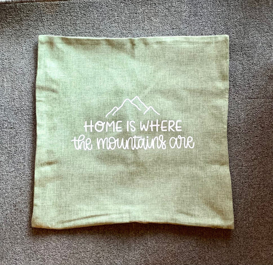 18x18" Home Is Where The Mountains Are Pillow Cover - Green