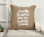 Load image into Gallery viewer, 18x18&quot; Always Take The Scenic Route | Mountains | Travel | Happy Camper | Camping | RV | Throw Pillow Cover
