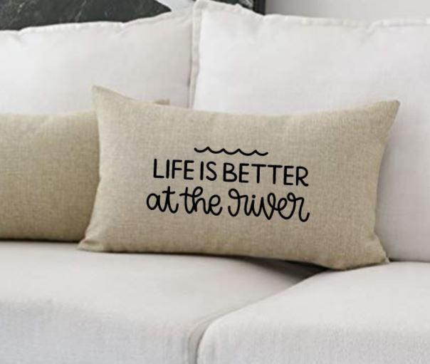 18x18" Life is Better at the River Throw Pillow Cover