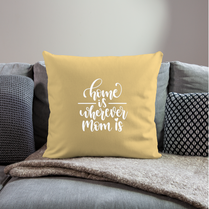 Home Is Where Mom Is Throw Pillow Cover 18” x 18” - washed yellow