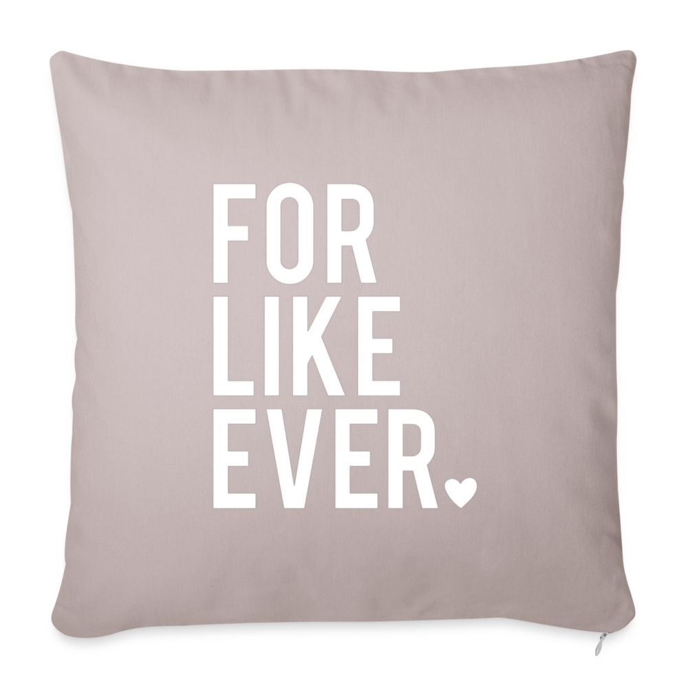 For Like Ever Throw Pillow Cover 18” x 18” - light taupe