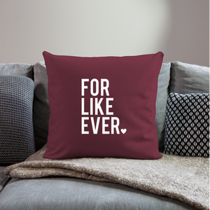 For Like Ever Throw Pillow Cover 18” x 18” - burgundy
