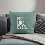 Load image into Gallery viewer, For Like Ever Throw Pillow Cover 18” x 18” - cypress green
