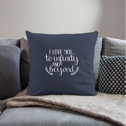 I Love You To Infinity And Beyond Throw Pillow Cover 18” x 18” - navy