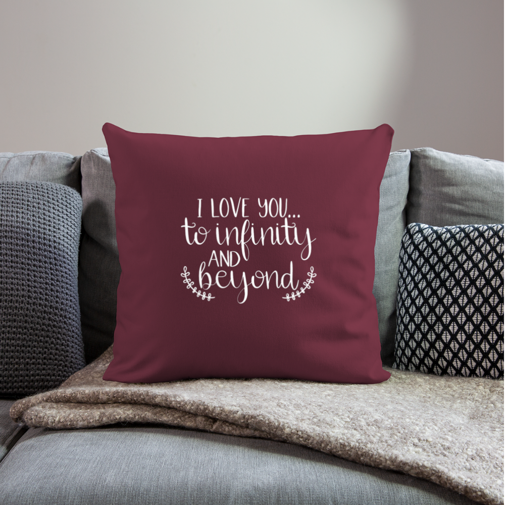 I Love You To Infinity And Beyond Throw Pillow Cover 18” x 18” - burgundy