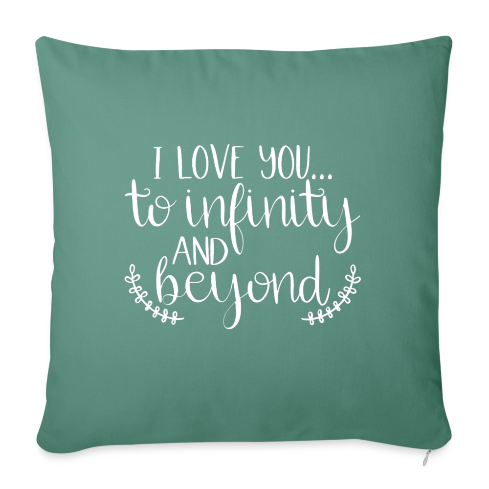 I Love You To Infinity And Beyond Throw Pillow Cover 18” x 18” - cypress green