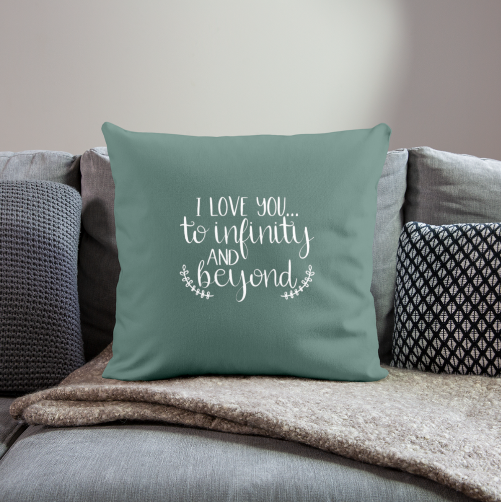 I Love You To Infinity And Beyond Throw Pillow Cover 18” x 18” - cypress green