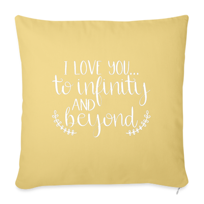 I Love You To Infinity And Beyond Throw Pillow Cover 18” x 18” - washed yellow