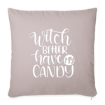 Load image into Gallery viewer, Witch Better Have My Candy Throw Pillow Cover 18” x 18” - light taupe
