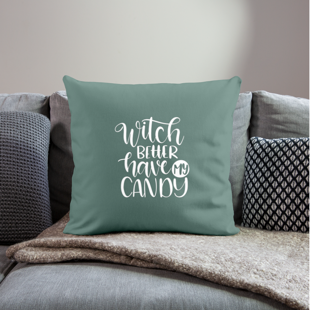 Witch Better Have My Candy Throw Pillow Cover 18” x 18” - cypress green