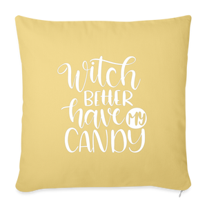 Witch Better Have My Candy Throw Pillow Cover 18” x 18” - washed yellow