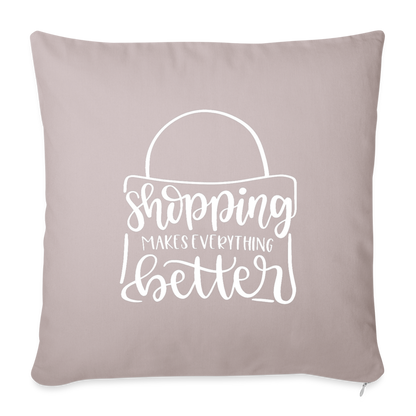 Shopping Makes Everything Better Throw Pillow Cover 18” x 18” - light taupe