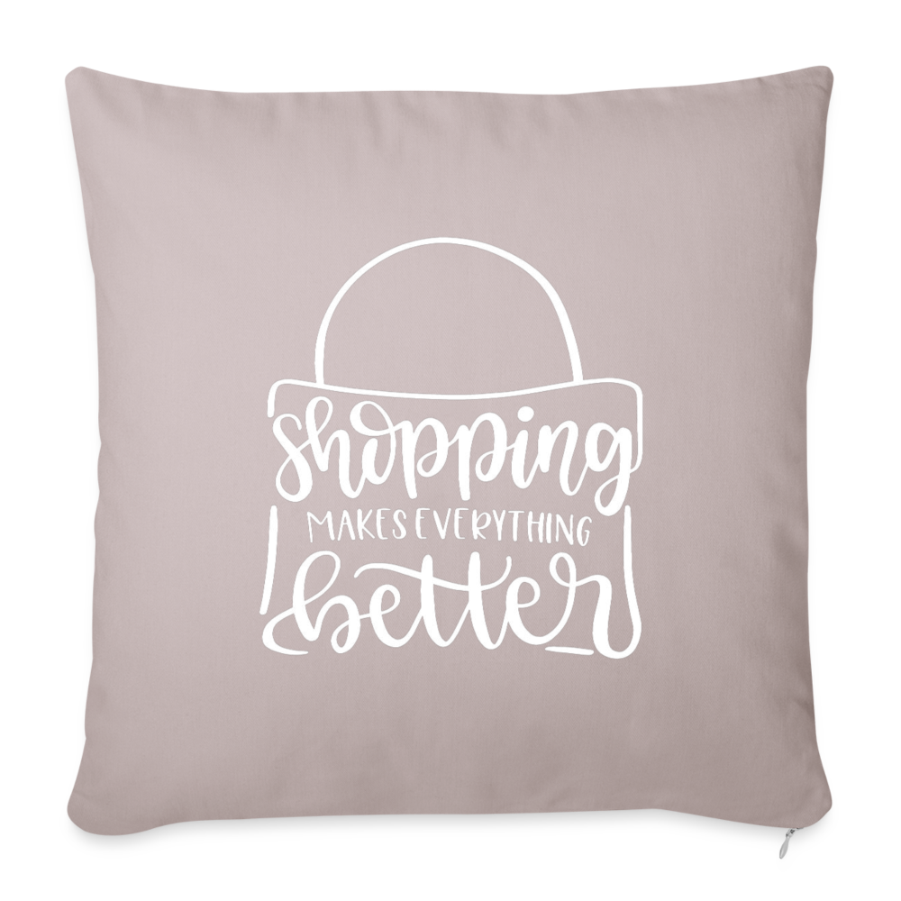 Shopping Makes Everything Better Throw Pillow Cover 18” x 18” - light taupe