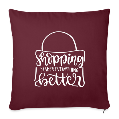 Shopping Makes Everything Better Throw Pillow Cover 18” x 18” - burgundy