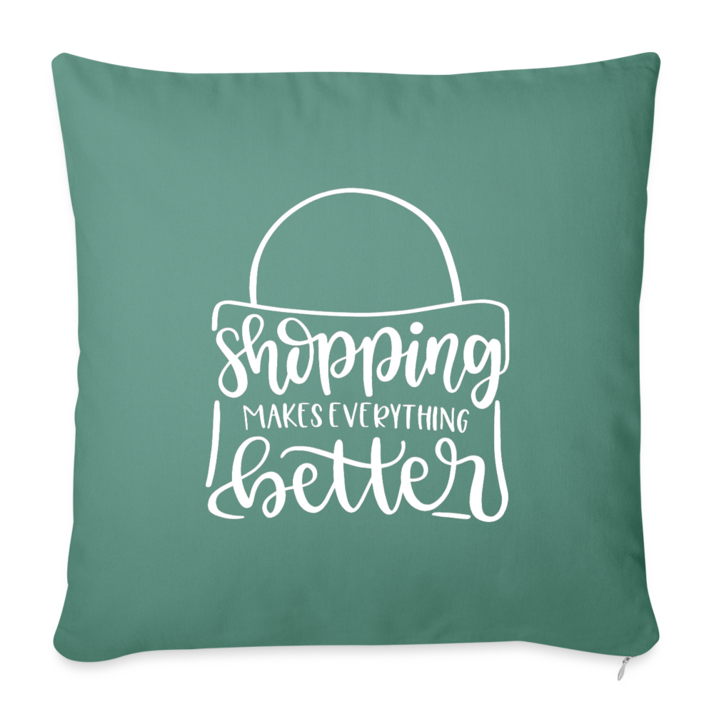 Shopping Makes Everything Better Throw Pillow Cover 18” x 18” - cypress green