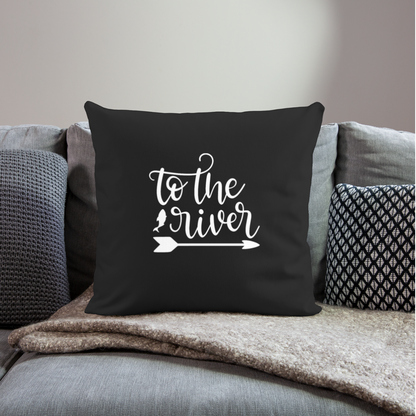 To The River Throw Pillow Cover 18” x 18” - black
