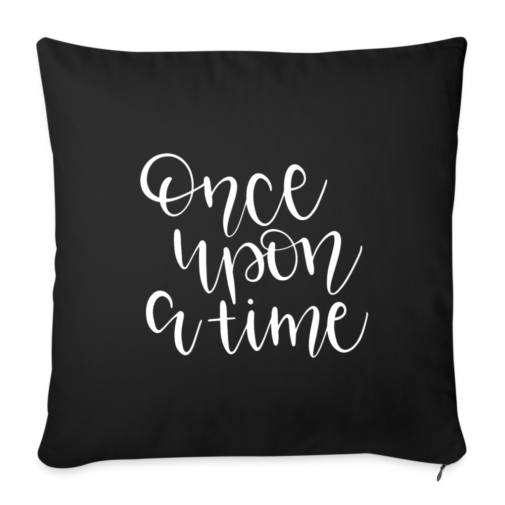 Once Upon A Time Throw Pillow Cover 18” x 18” - black