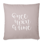 Load image into Gallery viewer, Once Upon A Time Throw Pillow Cover 18” x 18” - light taupe
