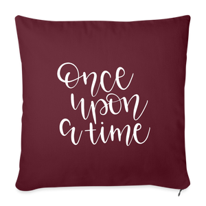 Once Upon A Time Throw Pillow Cover 18” x 18” - burgundy
