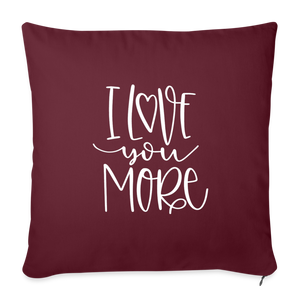 I Love You More Throw Pillow Cover 18” x 18” - burgundy