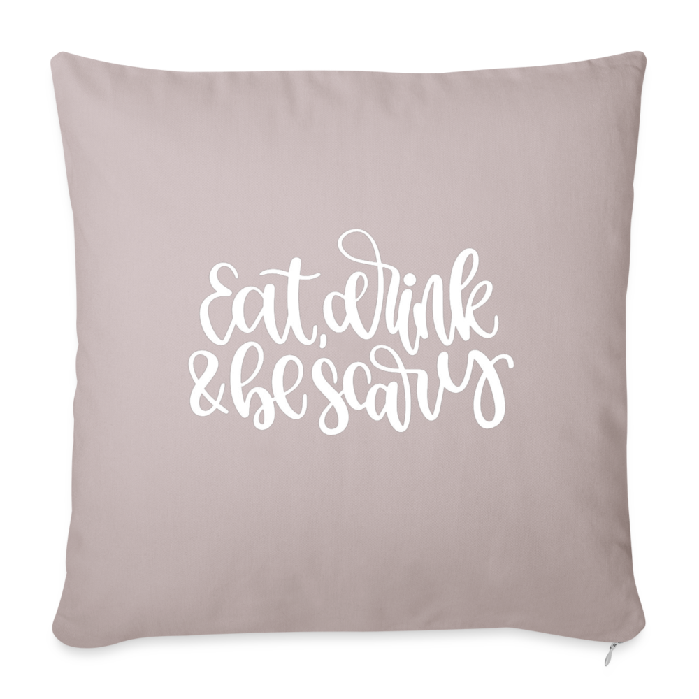 Eat Drink and Be Scary Throw Pillow Cover 18” x 18” - light taupe