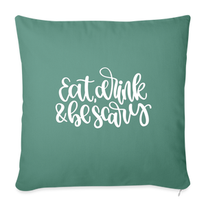 Eat Drink and Be Scary Throw Pillow Cover 18” x 18” - cypress green