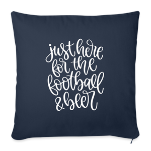Just Here For the Football and Beer Throw Pillow Cover 18” x 18” - navy