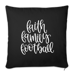 Load image into Gallery viewer, Faith Family Football Throw Pillow Cover 18” x 18” - black
