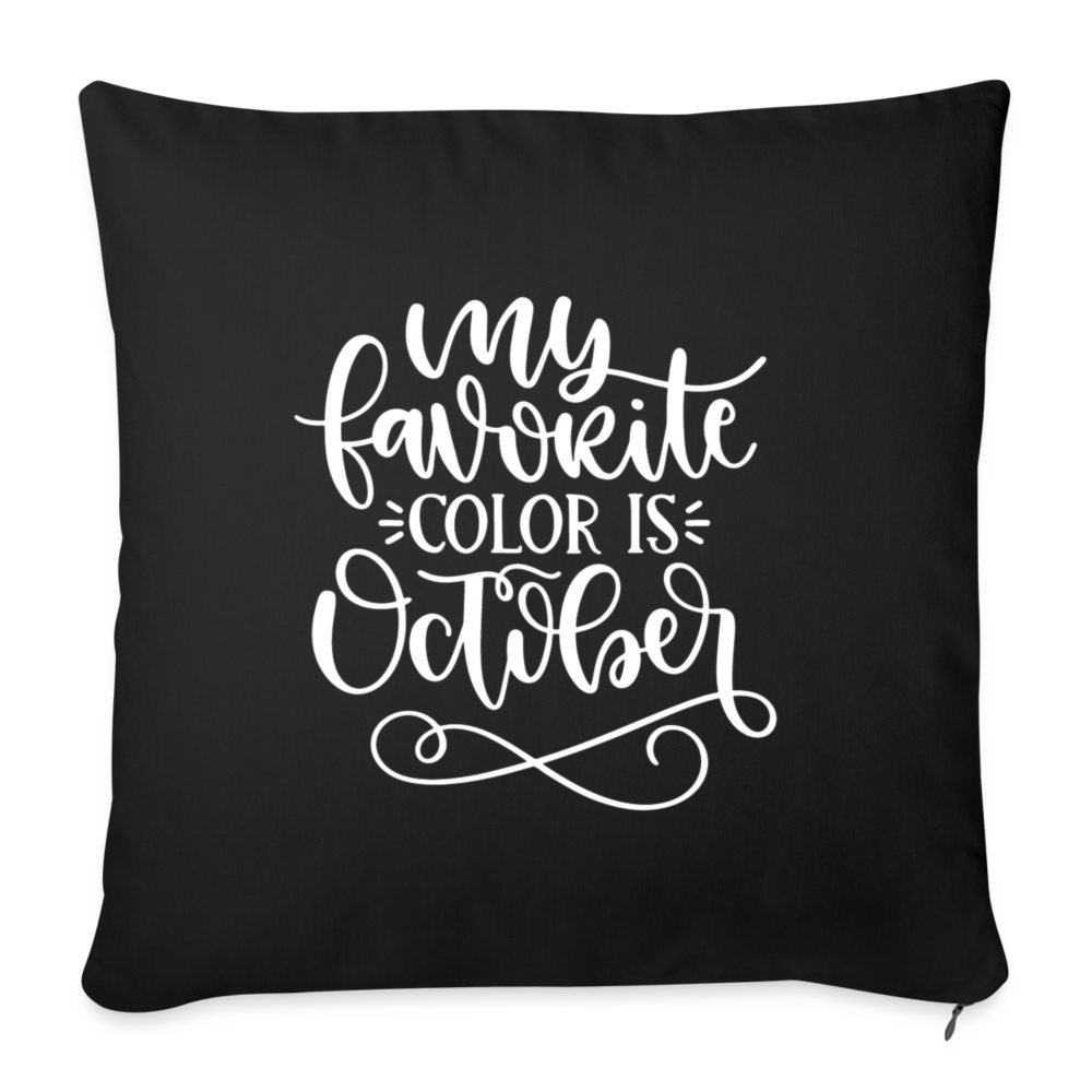 My Favorite Color Is October Throw Pillow Cover 18” x 18” - black